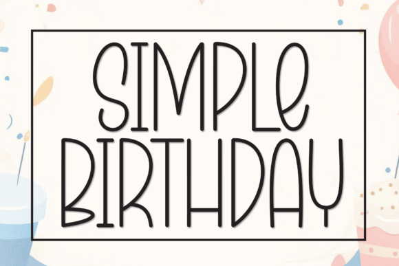 Simple Birthday: A Playful Font for Joyful Celebrations